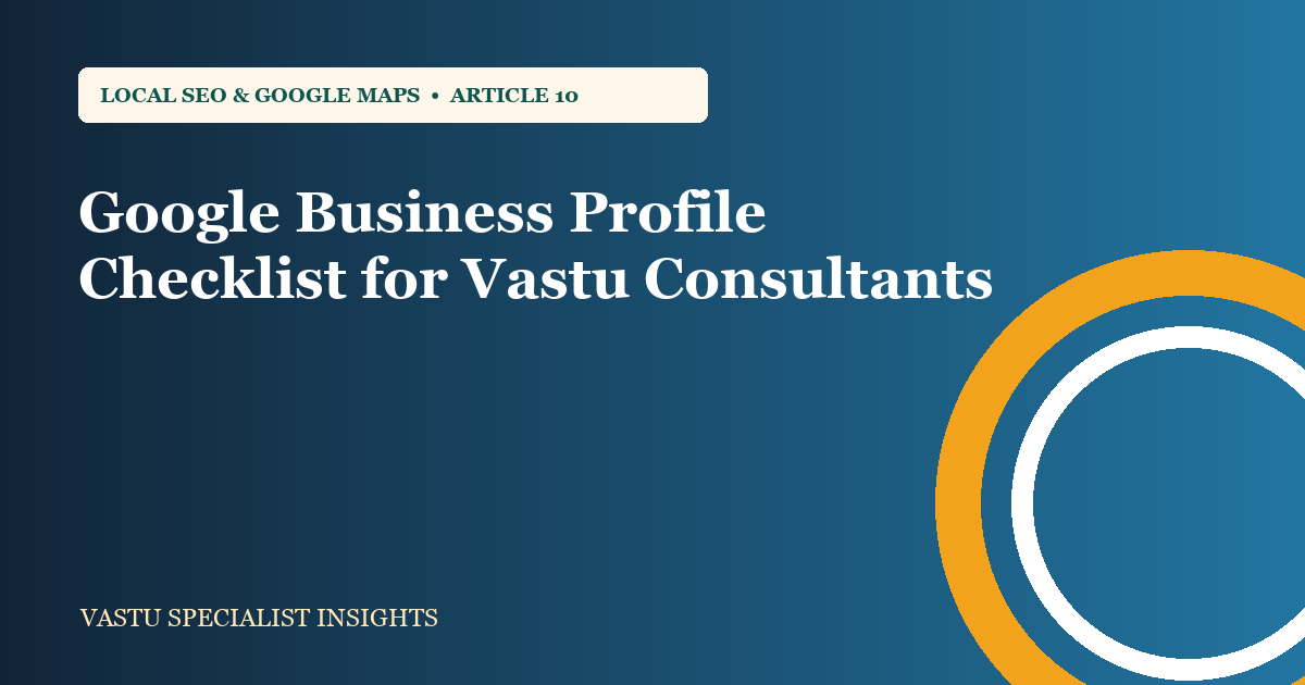 Google Business Profile Checklist for Vastu Consultants